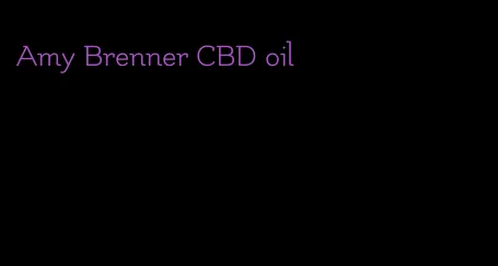 Amy Brenner CBD oil
