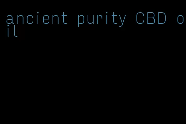 ancient purity CBD oil