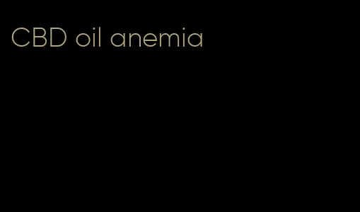 CBD oil anemia