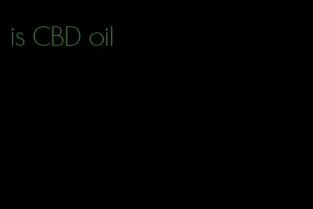 is CBD oil