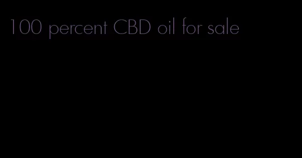 100 percent CBD oil for sale