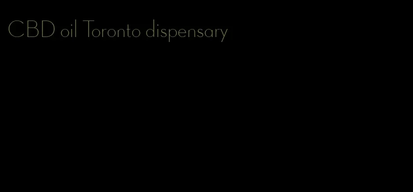 CBD oil Toronto dispensary