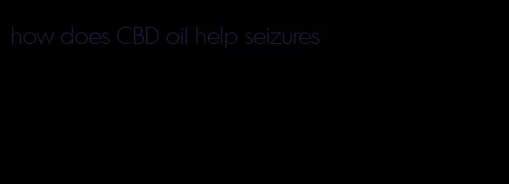 how does CBD oil help seizures