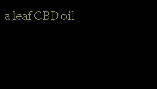 a leaf CBD oil