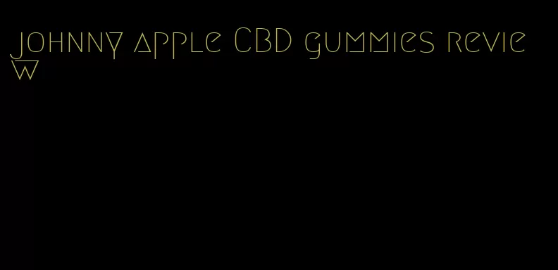 johnny apple CBD gummies review