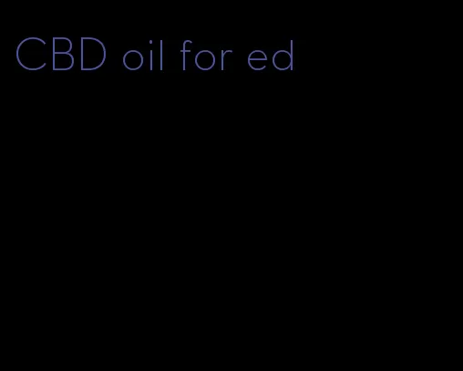 CBD oil for ed