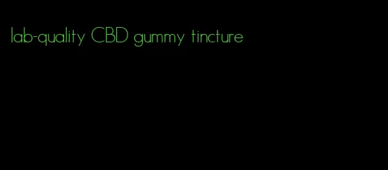 lab-quality CBD gummy tincture