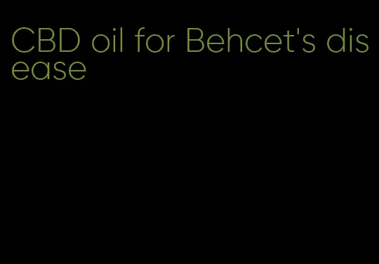 CBD oil for Behcet's disease