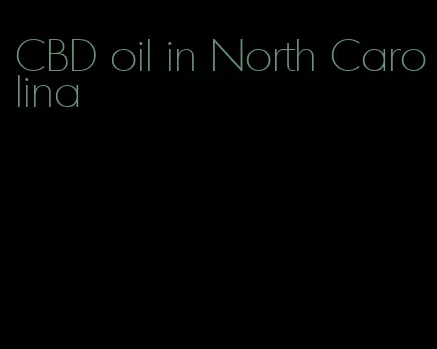 CBD oil in North Carolina