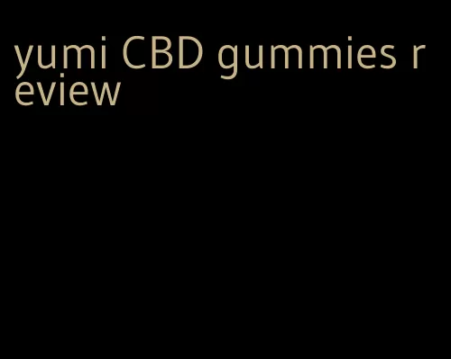yumi CBD gummies review