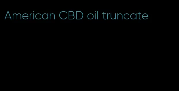 American CBD oil truncate