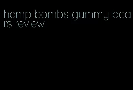 hemp bombs gummy bears review