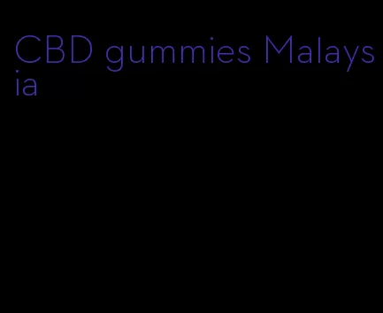 CBD gummies Malaysia