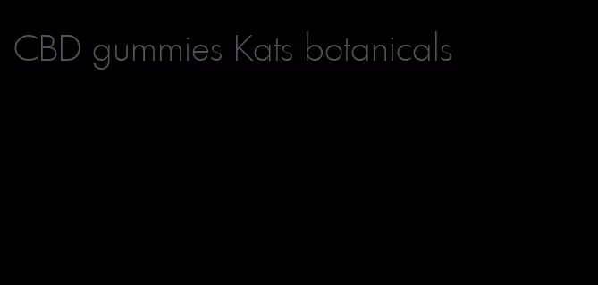 CBD gummies Kats botanicals