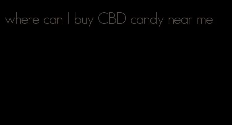 where can I buy CBD candy near me