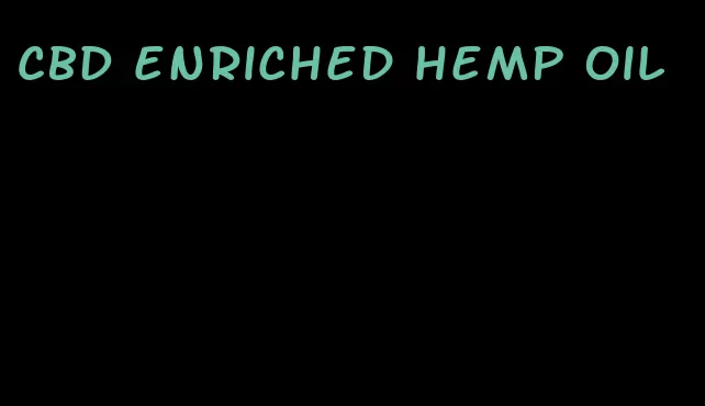 CBD enriched hemp oil