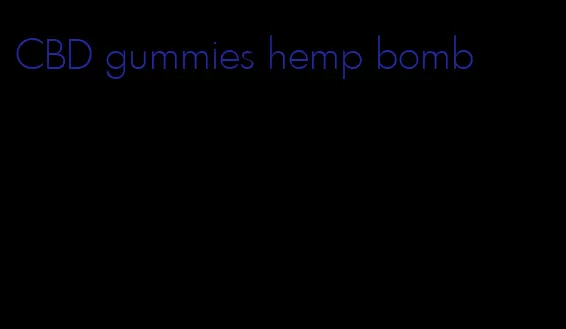 CBD gummies hemp bomb