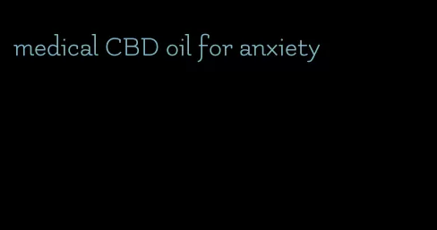 medical CBD oil for anxiety