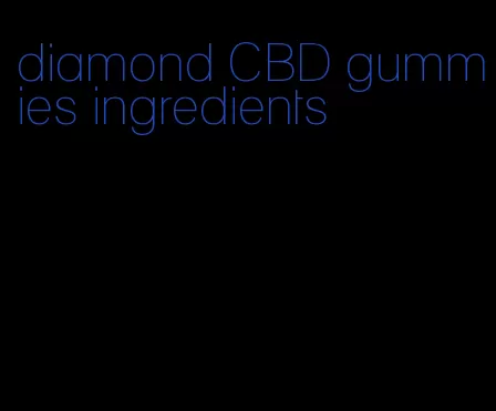 diamond CBD gummies ingredients