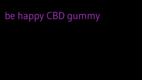 be happy CBD gummy