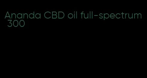 Ananda CBD oil full-spectrum 300