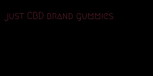 just CBD brand gummies