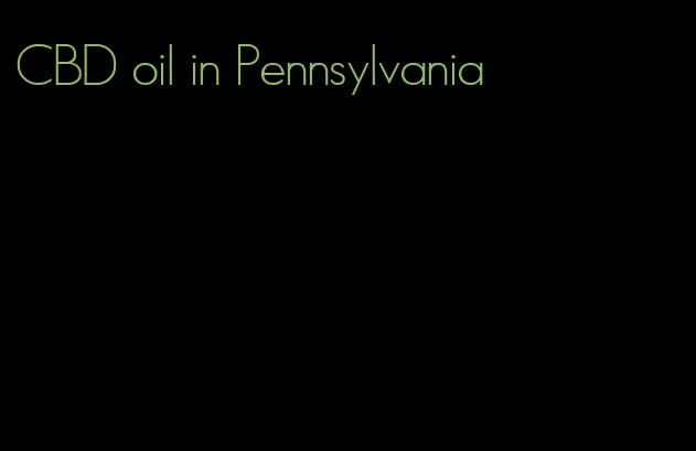 CBD oil in Pennsylvania