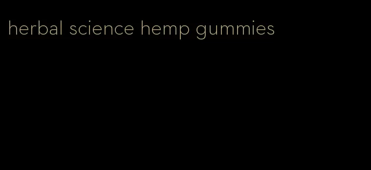 herbal science hemp gummies