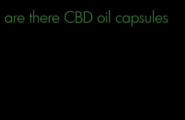 are there CBD oil capsules