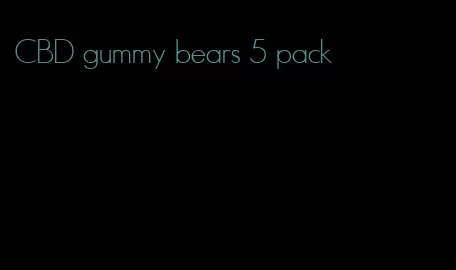 CBD gummy bears 5 pack