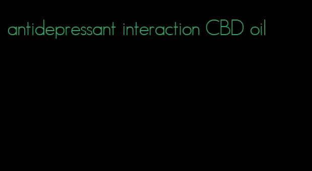 antidepressant interaction CBD oil