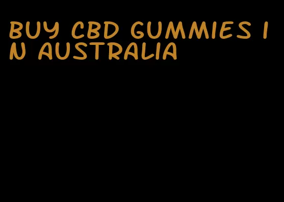 buy CBD gummies in Australia