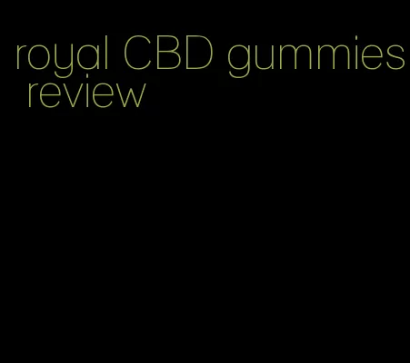 royal CBD gummies review