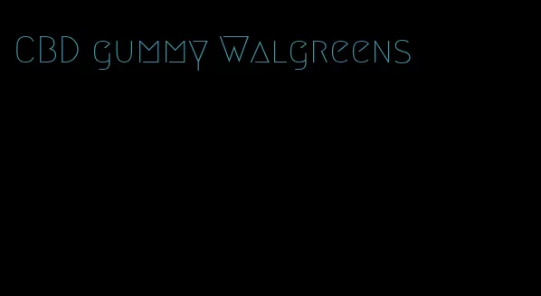 CBD gummy Walgreens