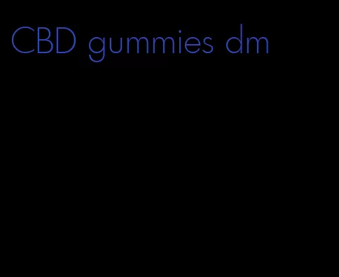 CBD gummies dm