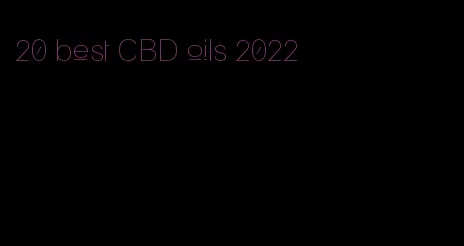 20 best CBD oils 2022