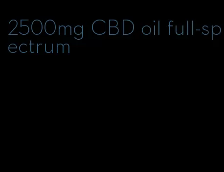 2500mg CBD oil full-spectrum
