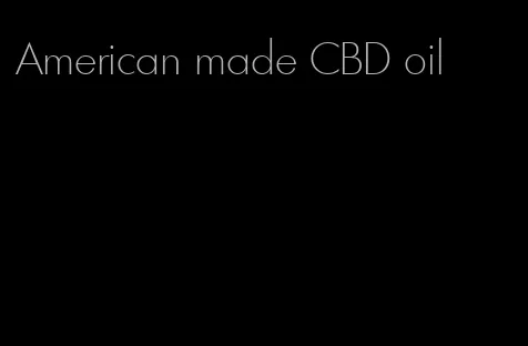 American made CBD oil