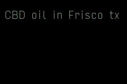 CBD oil in Frisco tx