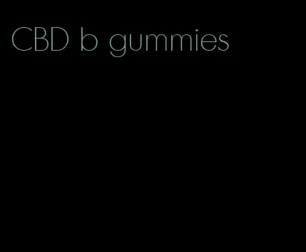 CBD b gummies