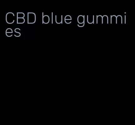 CBD blue gummies