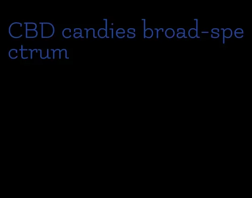 CBD candies broad-spectrum