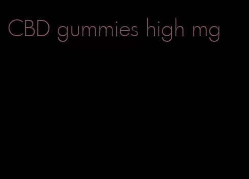 CBD gummies high mg