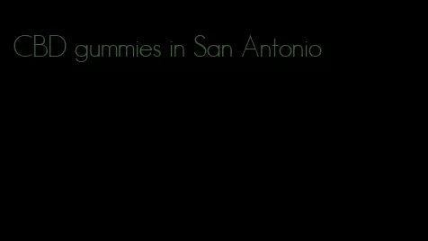 CBD gummies in San Antonio