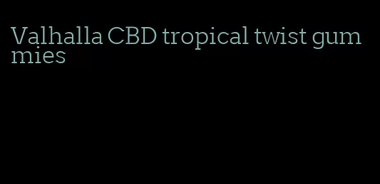 Valhalla CBD tropical twist gummies