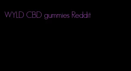 WYLD CBD gummies Reddit