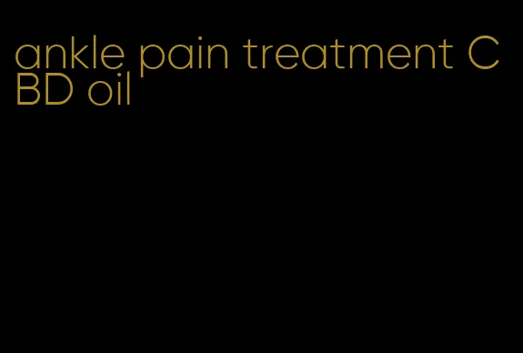 ankle pain treatment CBD oil