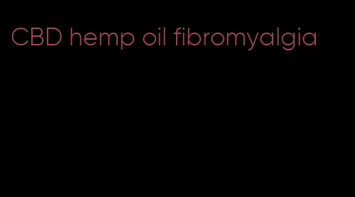 CBD hemp oil fibromyalgia