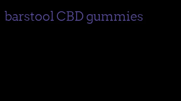 barstool CBD gummies