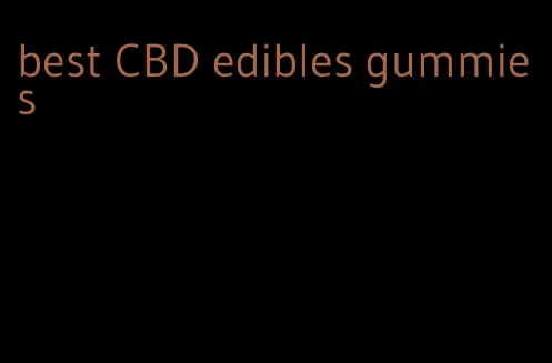 best CBD edibles gummies